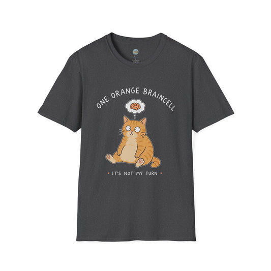 One Orange Braincell It's Not My Turn T-Shirt | Orange Cat Meme | Gildan Softstyle 64000