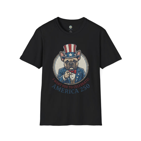 French Bulldog 4th of July Shirt | America 250 - I Want You To Celebrate Frenchie Design | Gildan Softstyle 64000