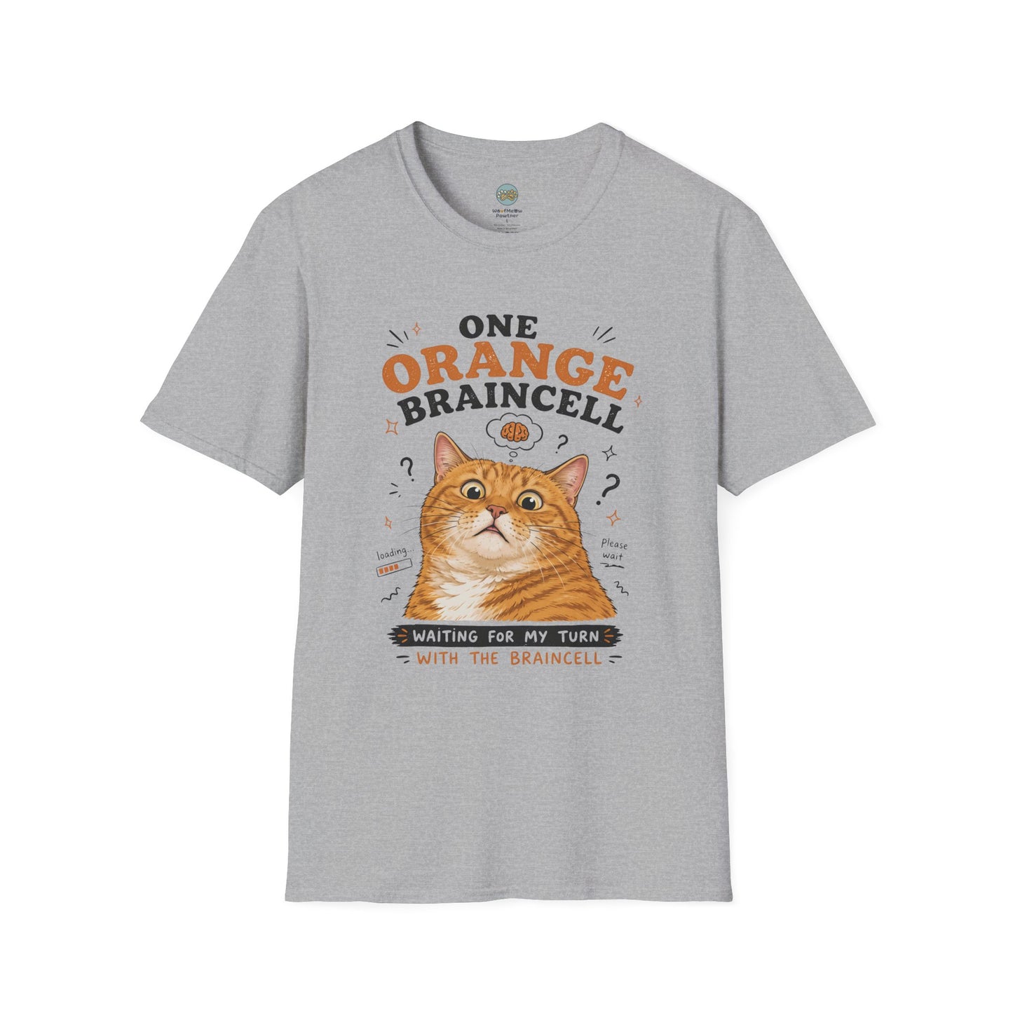 One Orange Braincell Waiting For My Turn T-Shirt | Orange Cat Meme | Gildan Softstyle 64000
