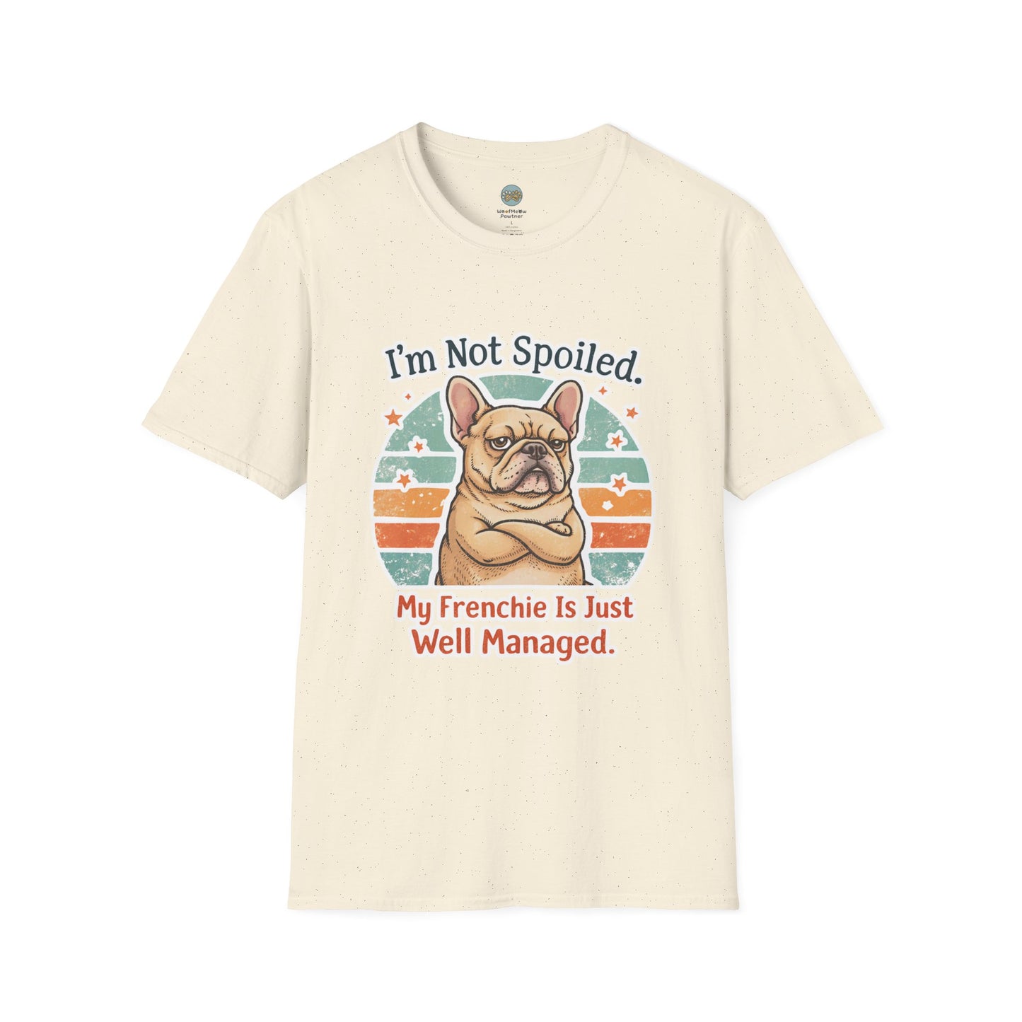 French Bulldog T-Shirt - I'm Not Spoiled My Frenchie Is Just Well Managed | Funny Frenchie with Retro Sunset Design | Gildan Softstyle 64000 Premium Tee