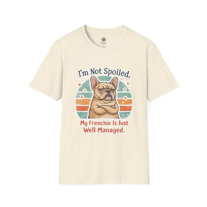 French Bulldog T-Shirt - I'm Not Spoiled My Frenchie Is Just Well Managed | Funny Frenchie with Retro Sunset Design | Gildan Softstyle 64000 Premium Tee