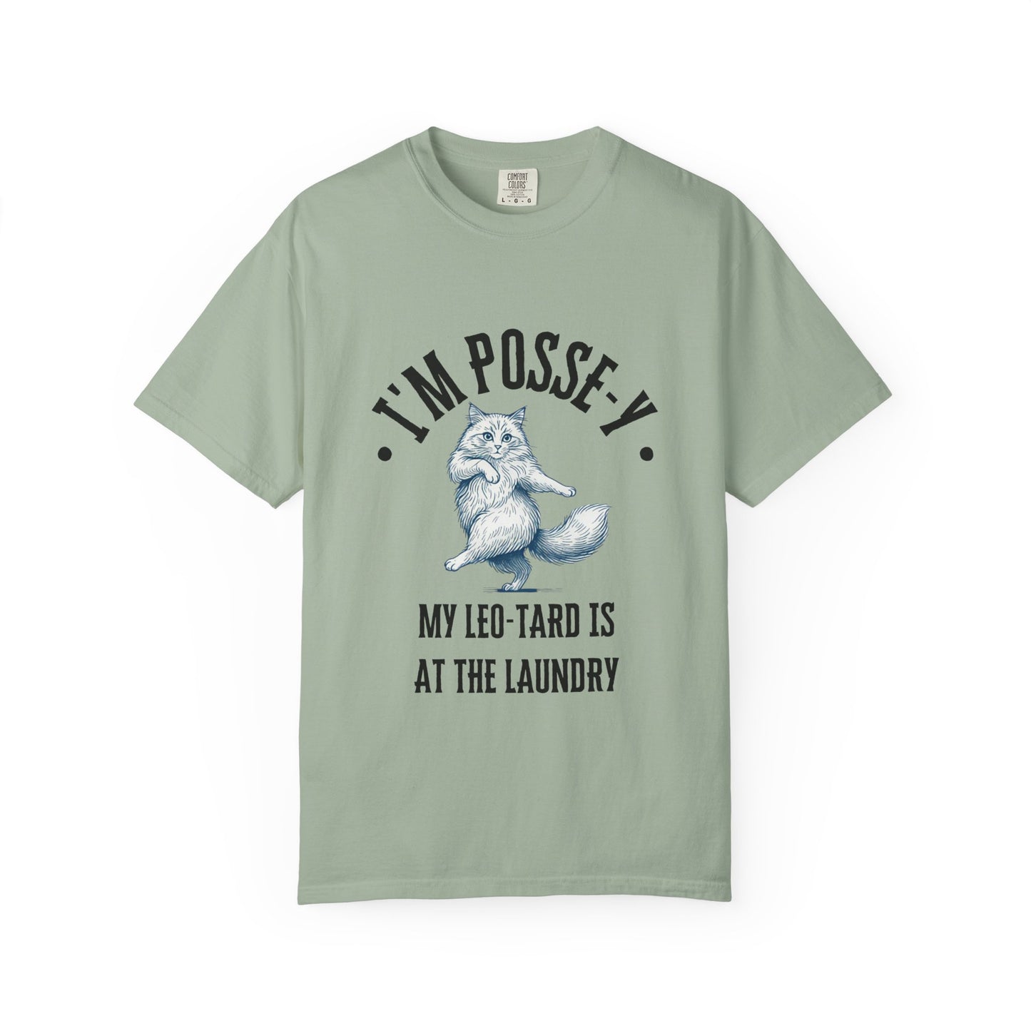 I'm Posse-y My Leo-tard is at The Laundry T-Shirt | Heavyweight Garment-Dyed Cotton | Funny Dance Humor