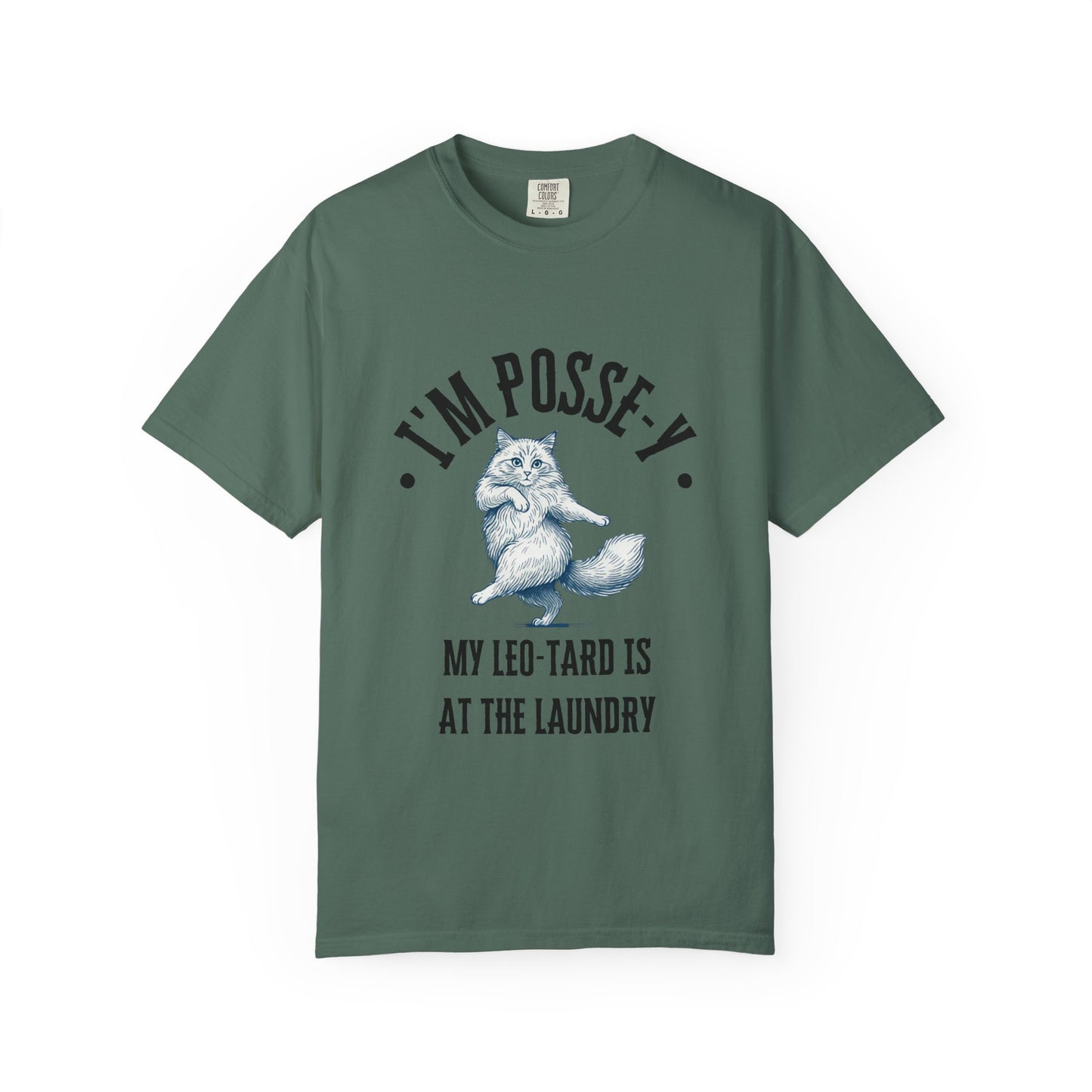Comfort Colors 1717 I'm Posse-y My Leo-tard is at The Laundry T-Shirt | Heavyweight Garment-Dyed Cotton | Funny Dance Humor