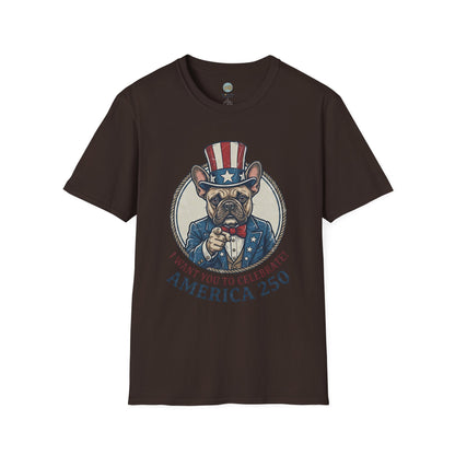 French Bulldog 4th of July Shirt | America 250 - I Want You To Celebrate Frenchie Design | Gildan Softstyle 64000