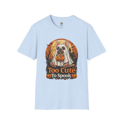 French Bulldog - Too Cute To Spook Halloween T-Shirt | Frenchie in Ghost Costume | Gildan Softstyle 64000 Premium Tee