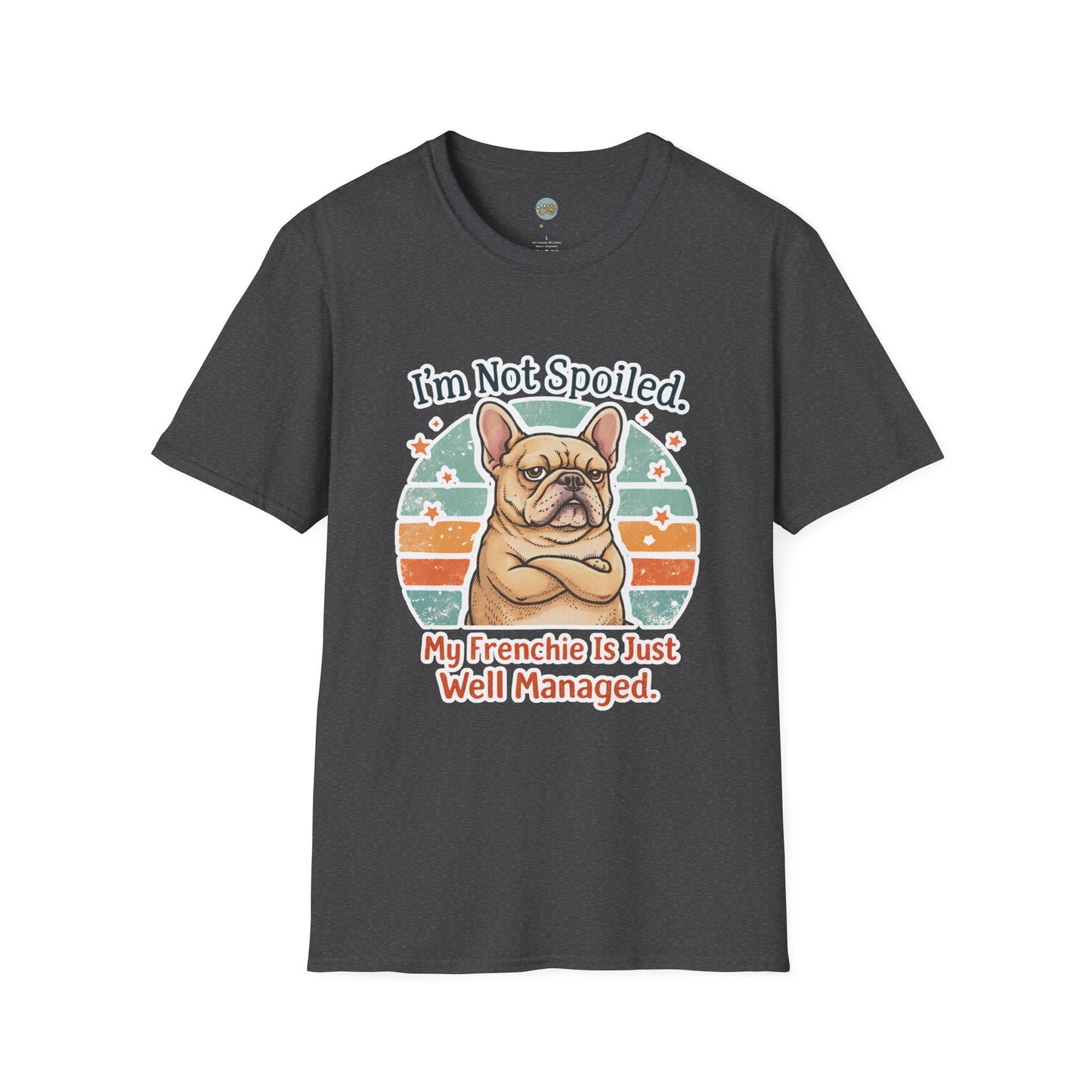French Bulldog T-Shirt - I'm Not Spoiled My Frenchie Is Just Well Managed | Funny Frenchie with Retro Sunset Design | Gildan Softstyle 64000 Premium Tee