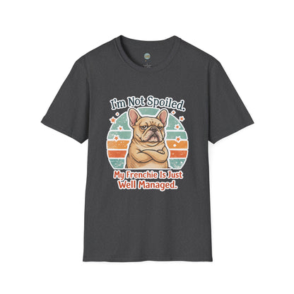 French Bulldog T-Shirt - I'm Not Spoiled My Frenchie Is Just Well Managed | Funny Frenchie with Retro Sunset Design | Gildan Softstyle 64000 Premium Tee