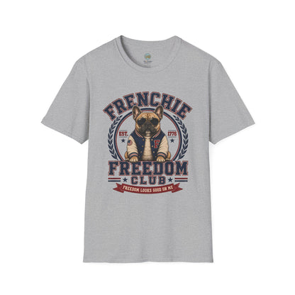 Frenchie Freedom Club T-Shirt | Freedom Looks Good On Me | Gildan Softstyle 64000 Premium Tee