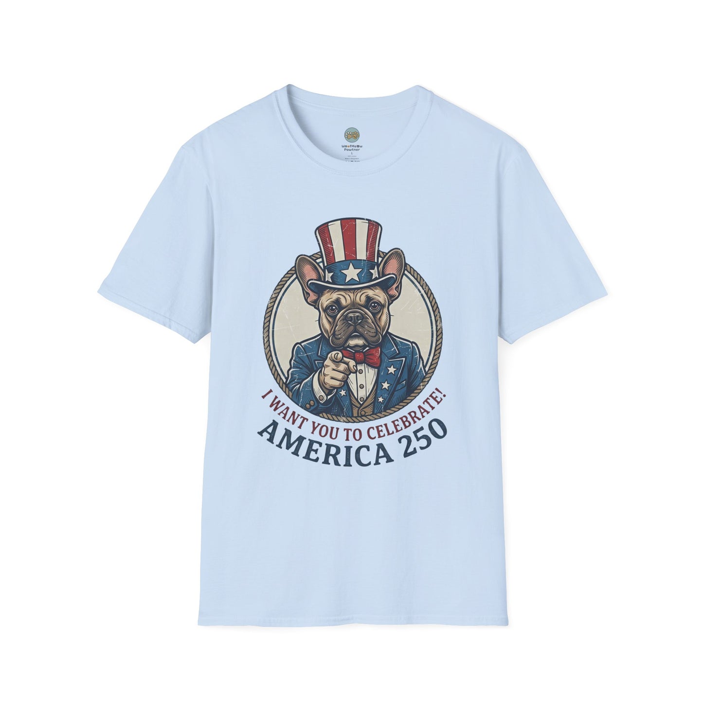 French Bulldog 4th of July Shirt | America 250 - I Want You To Celebrate Frenchie Design | Gildan Softstyle 64000