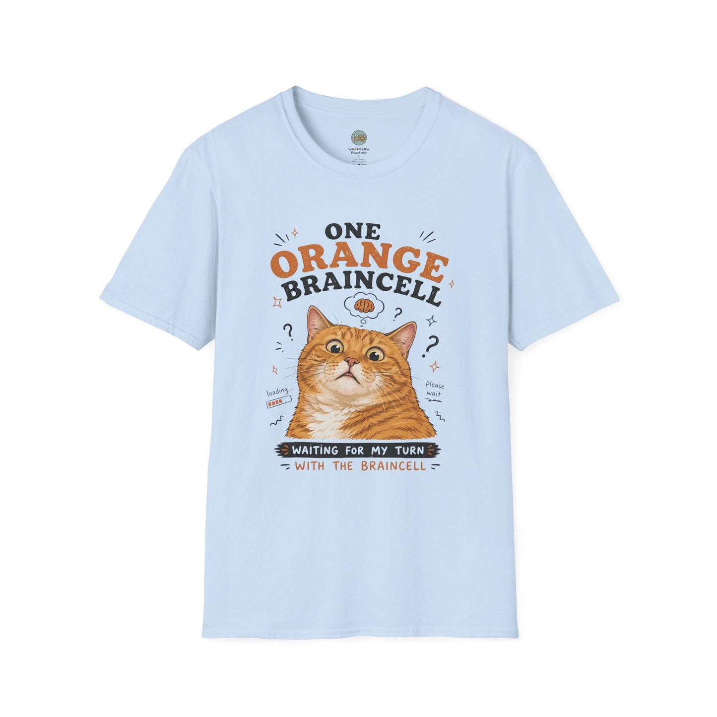 One Orange Braincell Waiting For My Turn T-Shirt | Orange Cat Meme | Gildan Softstyle 64000