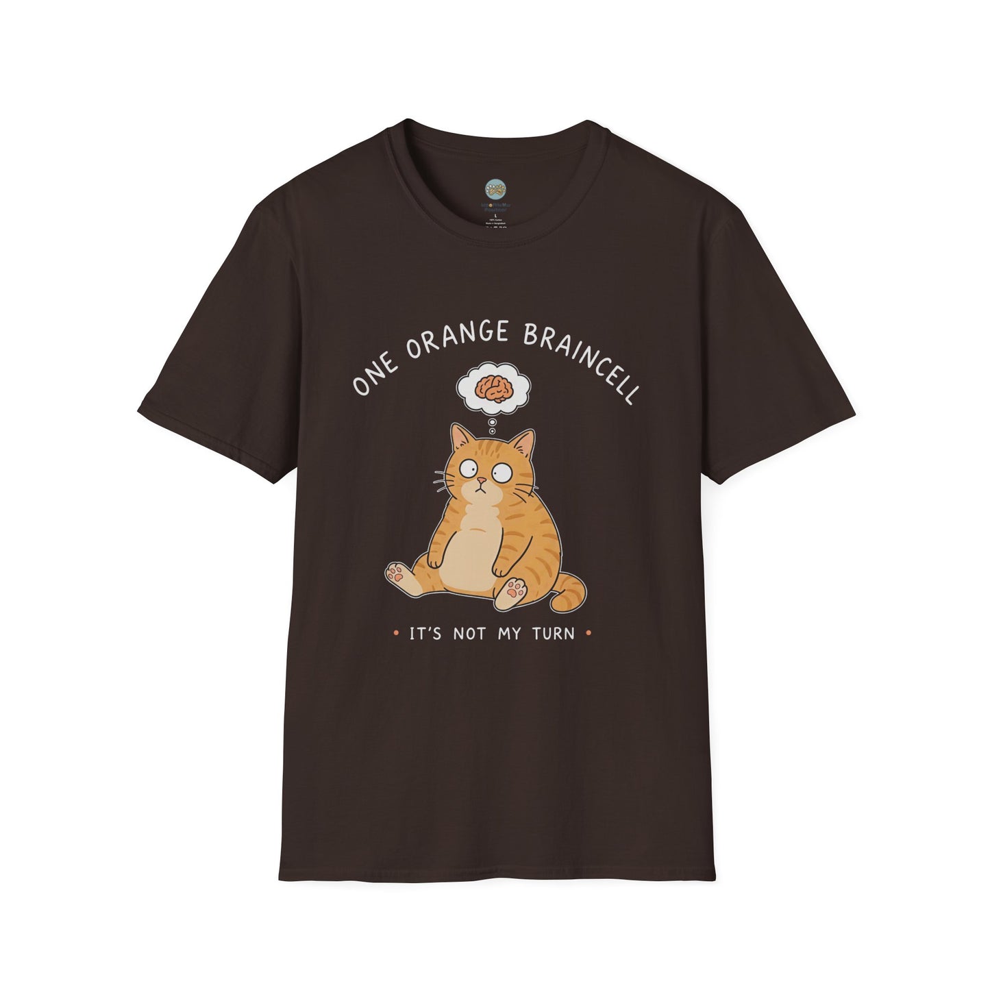 One Orange Braincell It's Not My Turn T-Shirt | Orange Cat Meme | Gildan Softstyle 64000