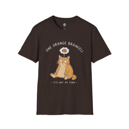 One Orange Braincell It's Not My Turn T-Shirt | Orange Cat Meme | Gildan Softstyle 64000