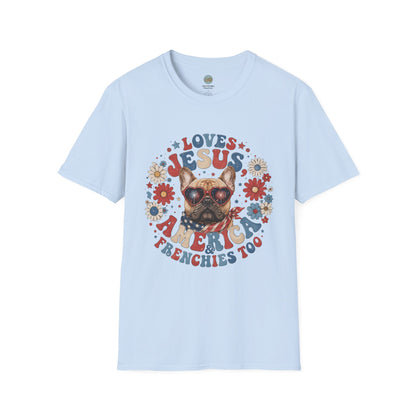 Loves Jesus America and Frenchie Too T-Shirt | French Bulldog Dog Mom Design | Gildan Softstyle 64000