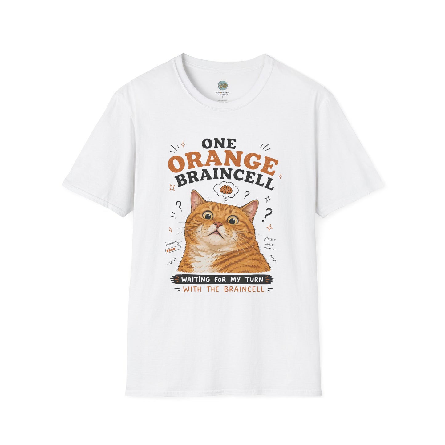 One Orange Braincell Waiting For My Turn T-Shirt | Orange Cat Meme | Gildan Softstyle 64000