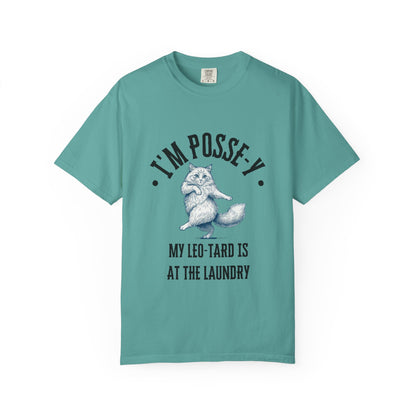 Comfort Colors 1717 I'm Posse-y My Leo-tard is at The Laundry T-Shirt | Heavyweight Garment-Dyed Cotton | Funny Dance Humor