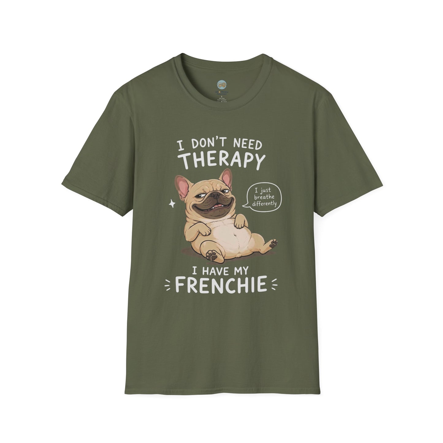 I Don't Need Therapy I Have My Frenchie T-Shirt | French Bulldog Lying on Back | Gildan Softstyle 64000