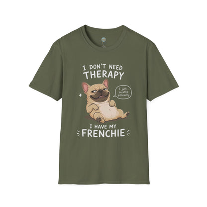 I Don't Need Therapy I Have My Frenchie T-Shirt | French Bulldog Lying on Back | Gildan Softstyle 64000
