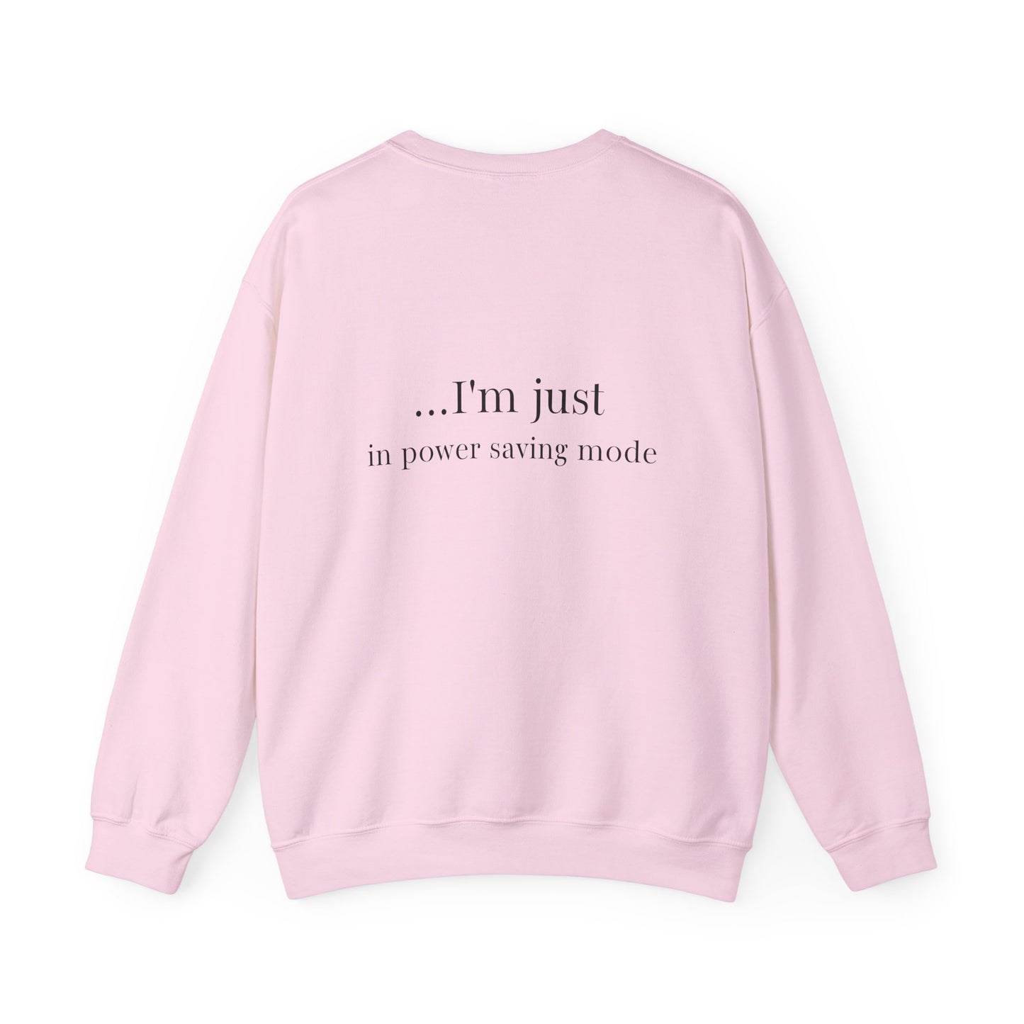 I'm Not Lazy Sweatshirt – 'I'm Just in Power Saving Mode' Crewneck