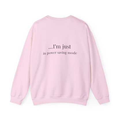 I'm Not Lazy Sweatshirt – 'I'm Just in Power Saving Mode' Crewneck