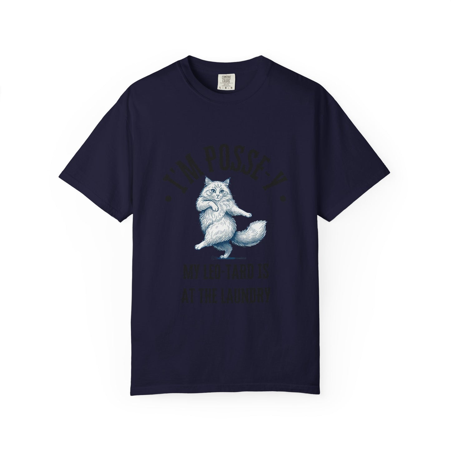 I'm Posse-y My Leo-tard is at The Laundry T-Shirt | Heavyweight Garment-Dyed Cotton | Funny Dance Humor