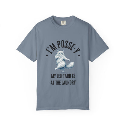 Comfort Colors 1717 I'm Posse-y My Leo-tard is at The Laundry T-Shirt | Heavyweight Garment-Dyed Cotton | Funny Dance Humor
