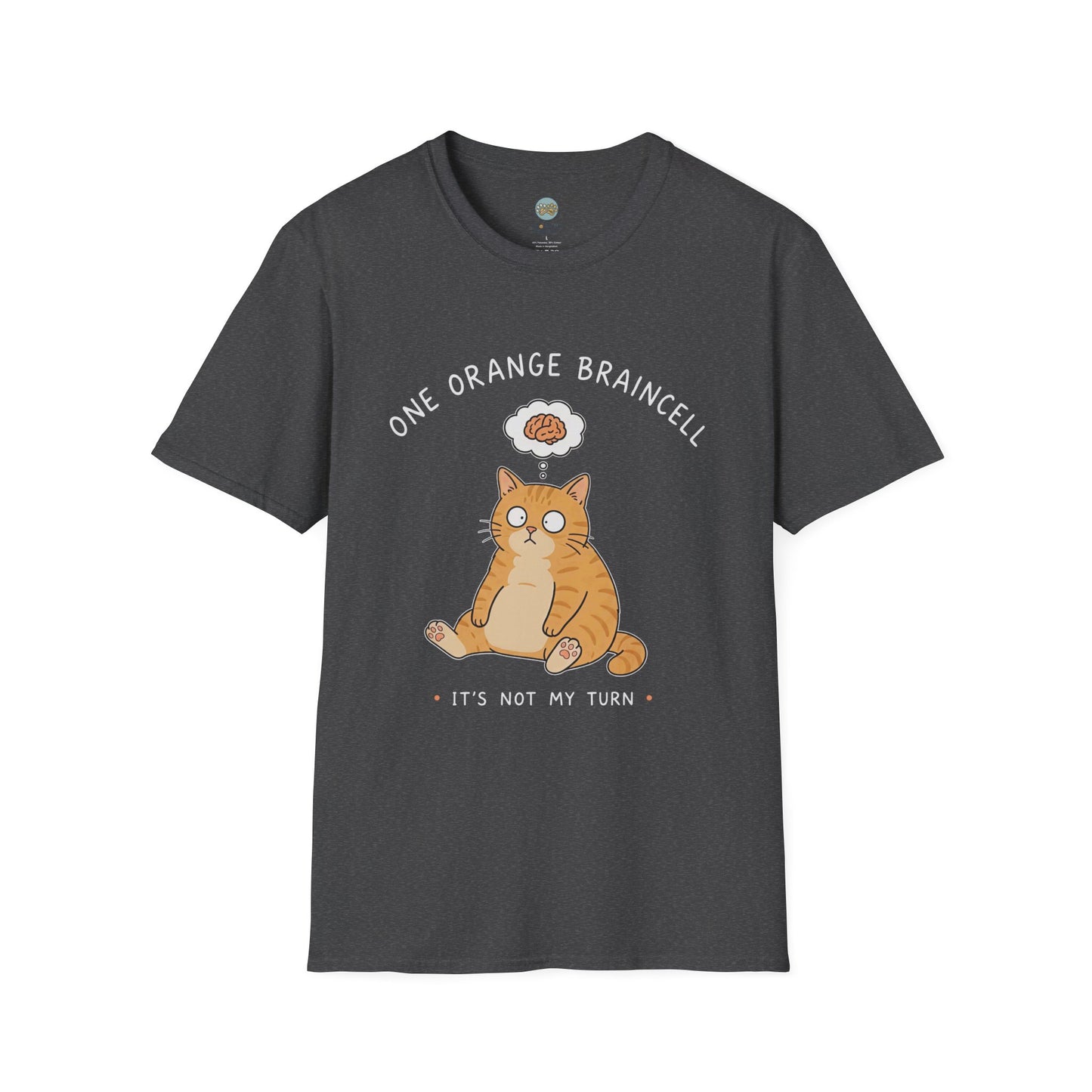 One Orange Braincell It's Not My Turn T-Shirt | Orange Cat Meme | Gildan Softstyle 64000