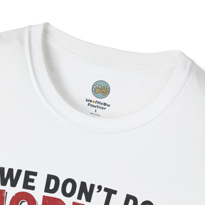 We Don't Do Normal We Do Frenchie Things T-Shirt | French Bulldog Squad | Gildan Softstyle 64000