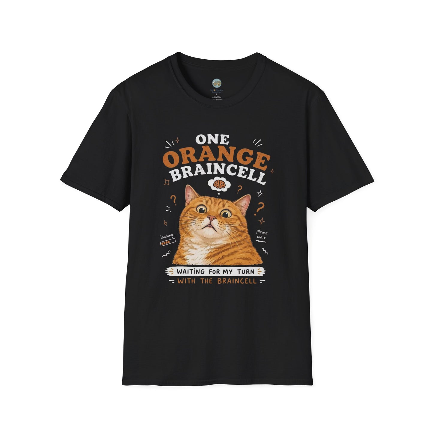 One Orange Braincell Waiting For My Turn T-Shirt | Orange Cat Meme | Gildan Softstyle 64000