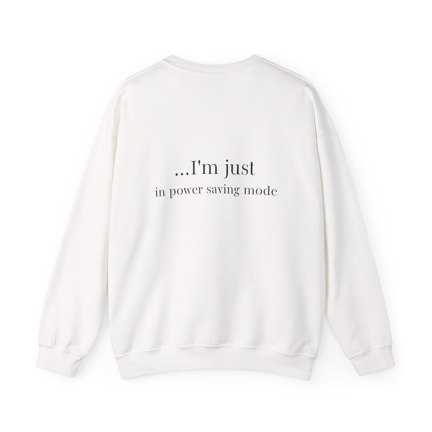 I'm Not Lazy Sweatshirt – 'I'm Just in Power Saving Mode' Crewneck