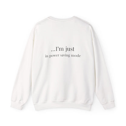 I'm Not Lazy Sweatshirt – 'I'm Just in Power Saving Mode' Crewneck