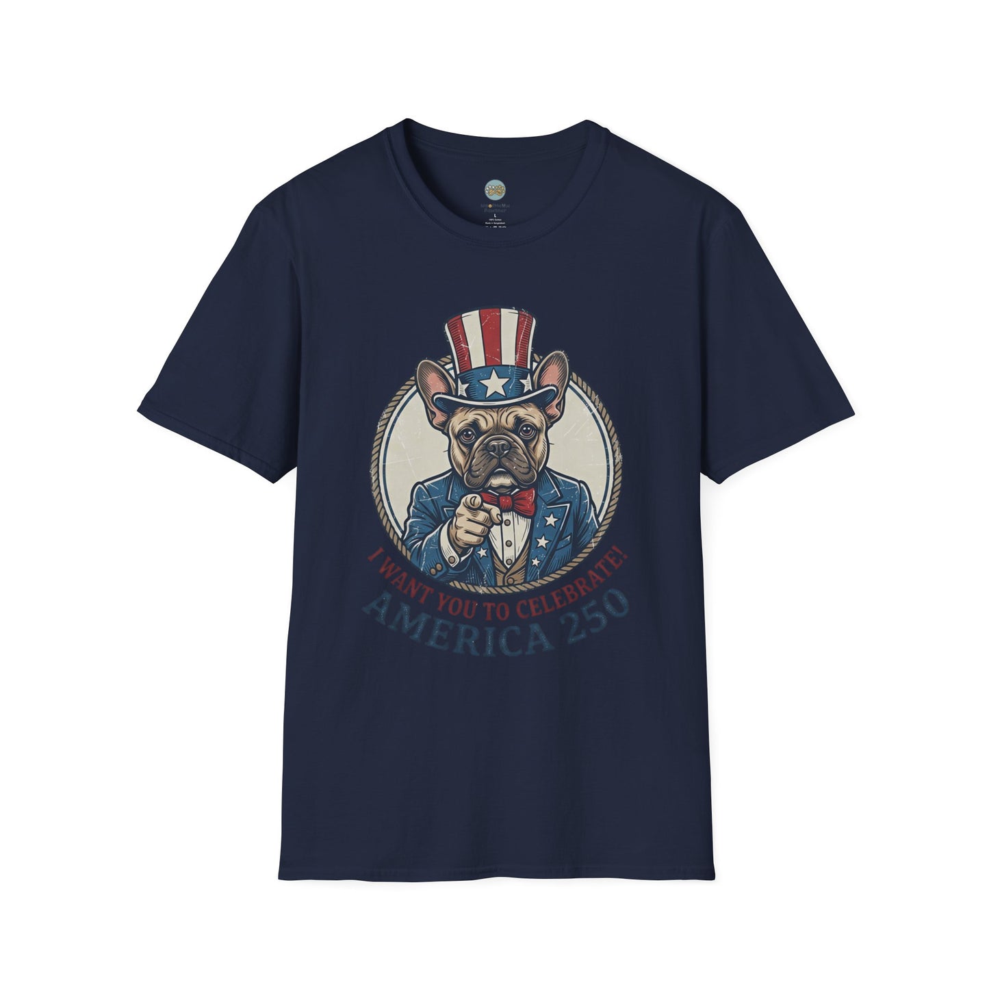 French Bulldog 4th of July Shirt | America 250 - I Want You To Celebrate Frenchie Design | Gildan Softstyle 64000