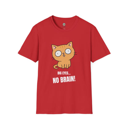Big Eyes No Brain Orange Cat T-Shirt | Funny Ginger Cat Meme Slogan Tee | Gildan Softstyle 64000