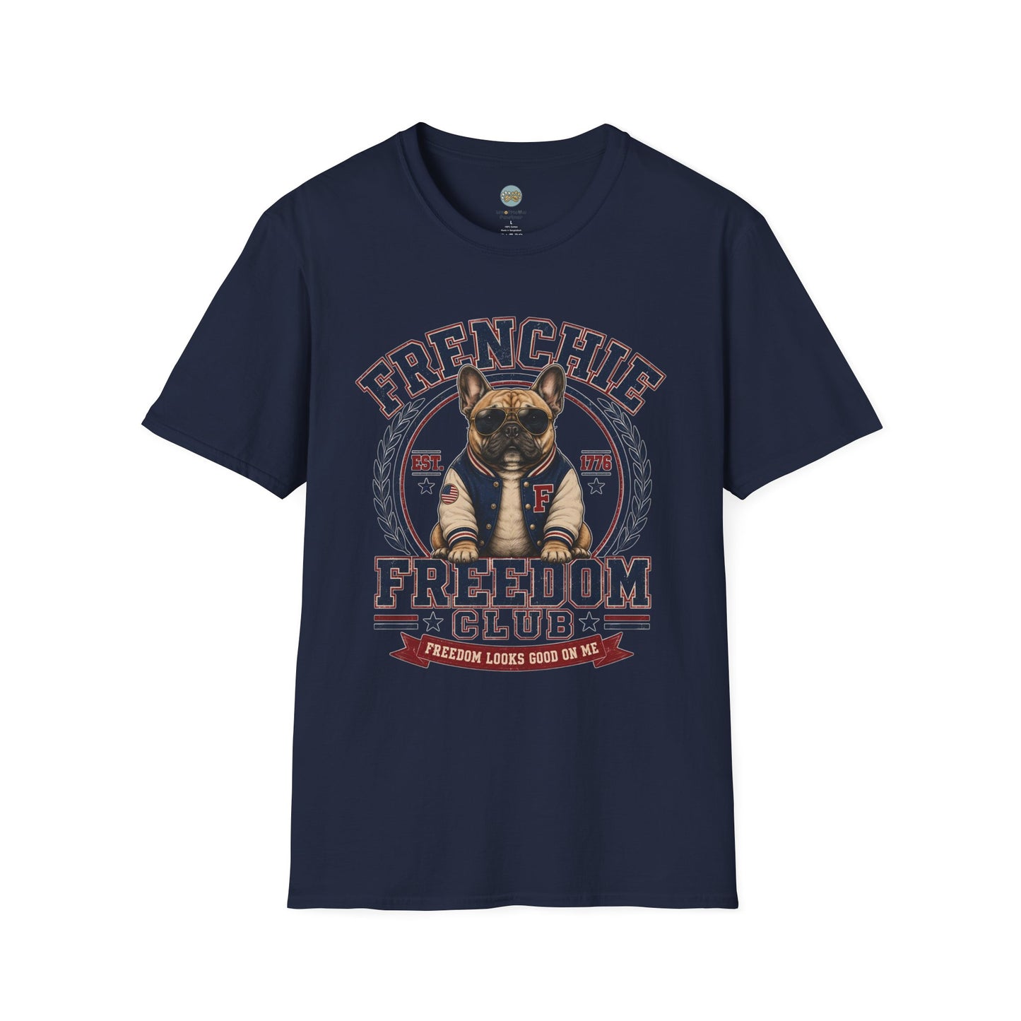 Frenchie Freedom Club T-Shirt | Freedom Looks Good On Me | Gildan Softstyle 64000 Premium Tee