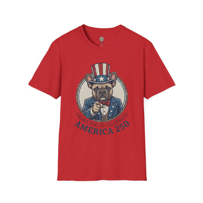 French Bulldog 4th of July Shirt | America 250 - I Want You To Celebrate Frenchie Design | Gildan Softstyle 64000