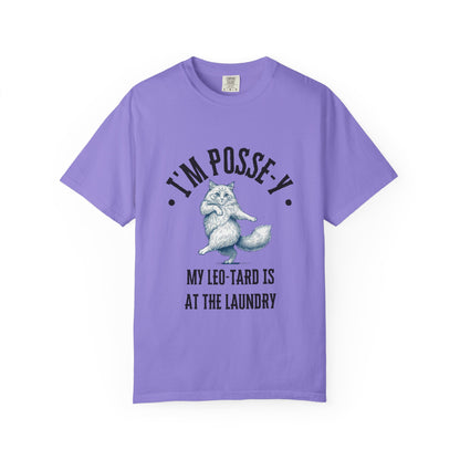 Comfort Colors 1717 I'm Posse-y My Leo-tard is at The Laundry T-Shirt | Heavyweight Garment-Dyed Cotton | Funny Dance Humor