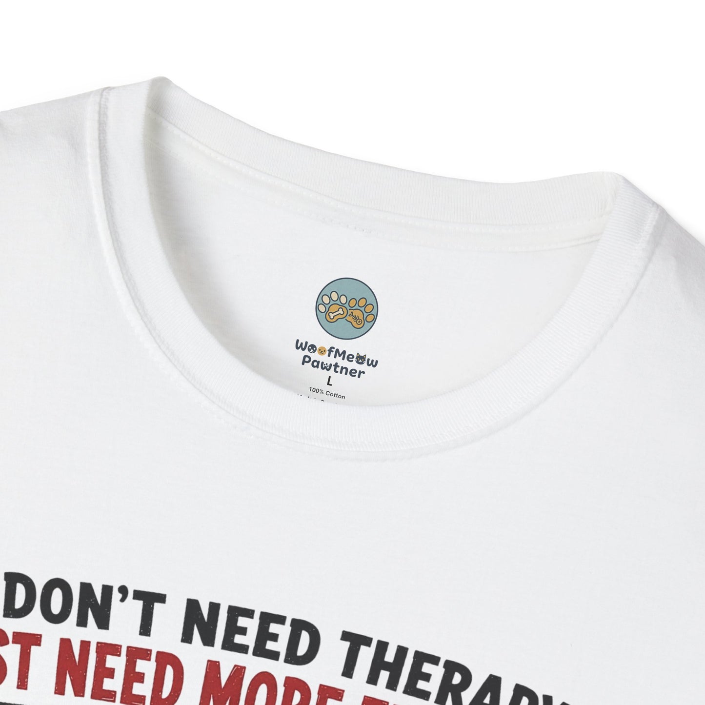 I Don't Need Therapy I Just Need More Frenchies T-Shirt | French Bulldog Addiction | Gildan Softstyle 64000