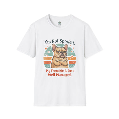 French Bulldog T-Shirt - I'm Not Spoiled My Frenchie Is Just Well Managed | Funny Frenchie with Retro Sunset Design | Gildan Softstyle 64000 Premium Tee