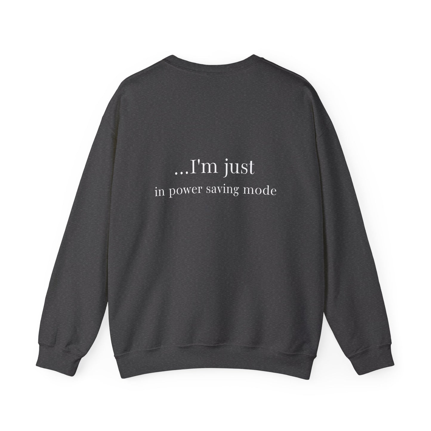 I'm Not Lazy Sweatshirt – 'I'm Just in Power Saving Mode' Crewneck