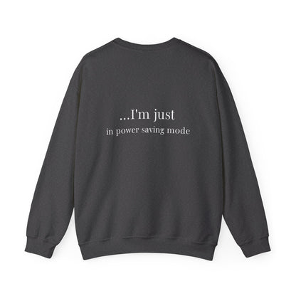 I'm Not Lazy Sweatshirt – 'I'm Just in Power Saving Mode' Crewneck