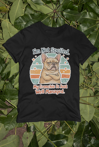French Bulldog T-Shirt - I'm Not Spoiled My Frenchie Is Just Well Managed | Funny Frenchie with Retro Sunset Design | Gildan Softstyle 64000 Premium Tee