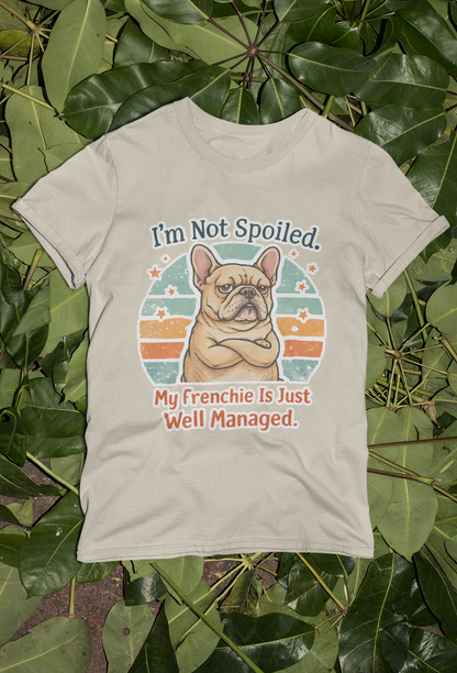 French Bulldog T-Shirt - I'm Not Spoiled My Frenchie Is Just Well Managed | Funny Frenchie with Retro Sunset Design | Gildan Softstyle 64000 Premium Tee