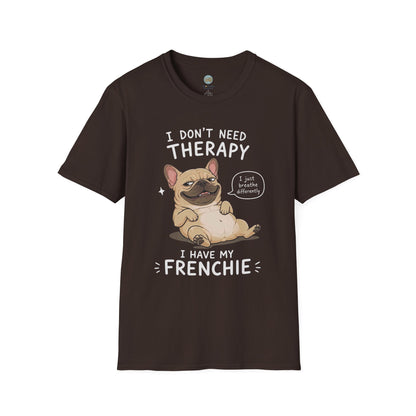 I Don't Need Therapy I Have My Frenchie T-Shirt | French Bulldog Lying on Back | Gildan Softstyle 64000