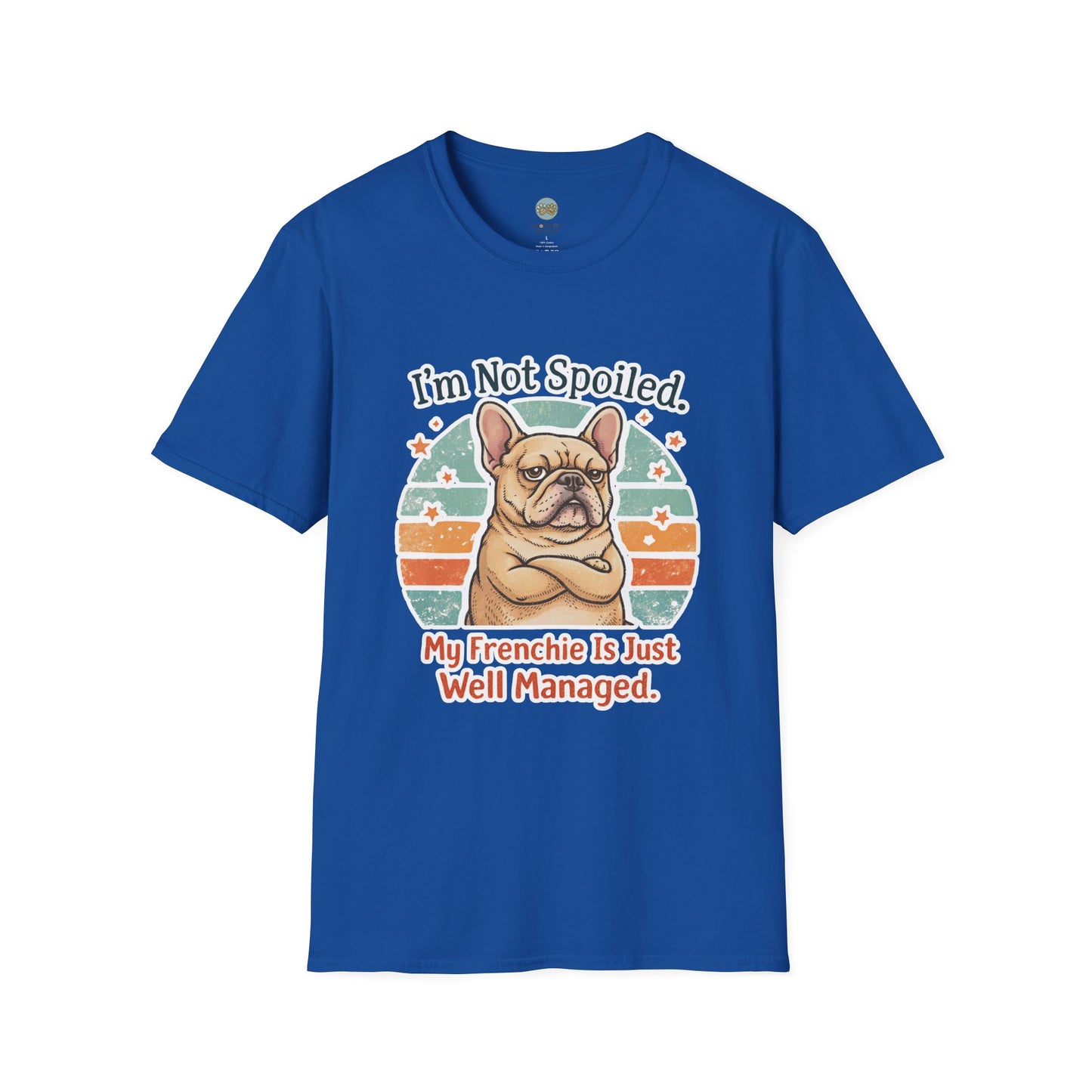French Bulldog T-Shirt - I'm Not Spoiled My Frenchie Is Just Well Managed | Funny Frenchie with Retro Sunset Design | Gildan Softstyle 64000 Premium Tee