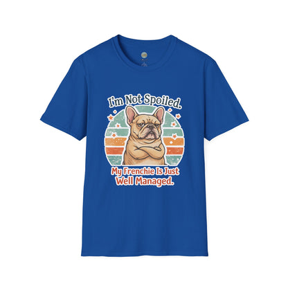 French Bulldog T-Shirt - I'm Not Spoiled My Frenchie Is Just Well Managed | Funny Frenchie with Retro Sunset Design | Gildan Softstyle 64000 Premium Tee