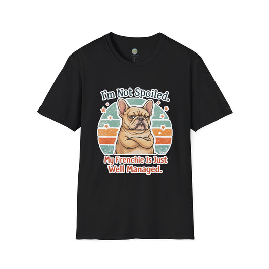 French Bulldog T-Shirt - I'm Not Spoiled My Frenchie Is Just Well Managed | Funny Frenchie with Retro Sunset Design | Gildan Softstyle 64000 Premium Tee