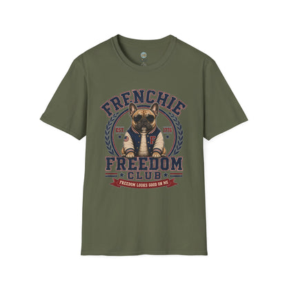 Frenchie Freedom Club T-Shirt | Freedom Looks Good On Me | Gildan Softstyle 64000 Premium Tee