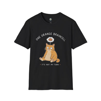 One Orange Braincell It's Not My Turn T-Shirt | Orange Cat Meme | Gildan Softstyle 64000
