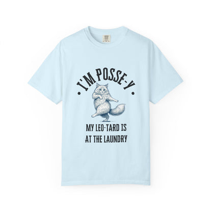 I'm Posse-y My Leo-tard is at The Laundry T-Shirt | Heavyweight Garment-Dyed Cotton | Funny Dance Humor