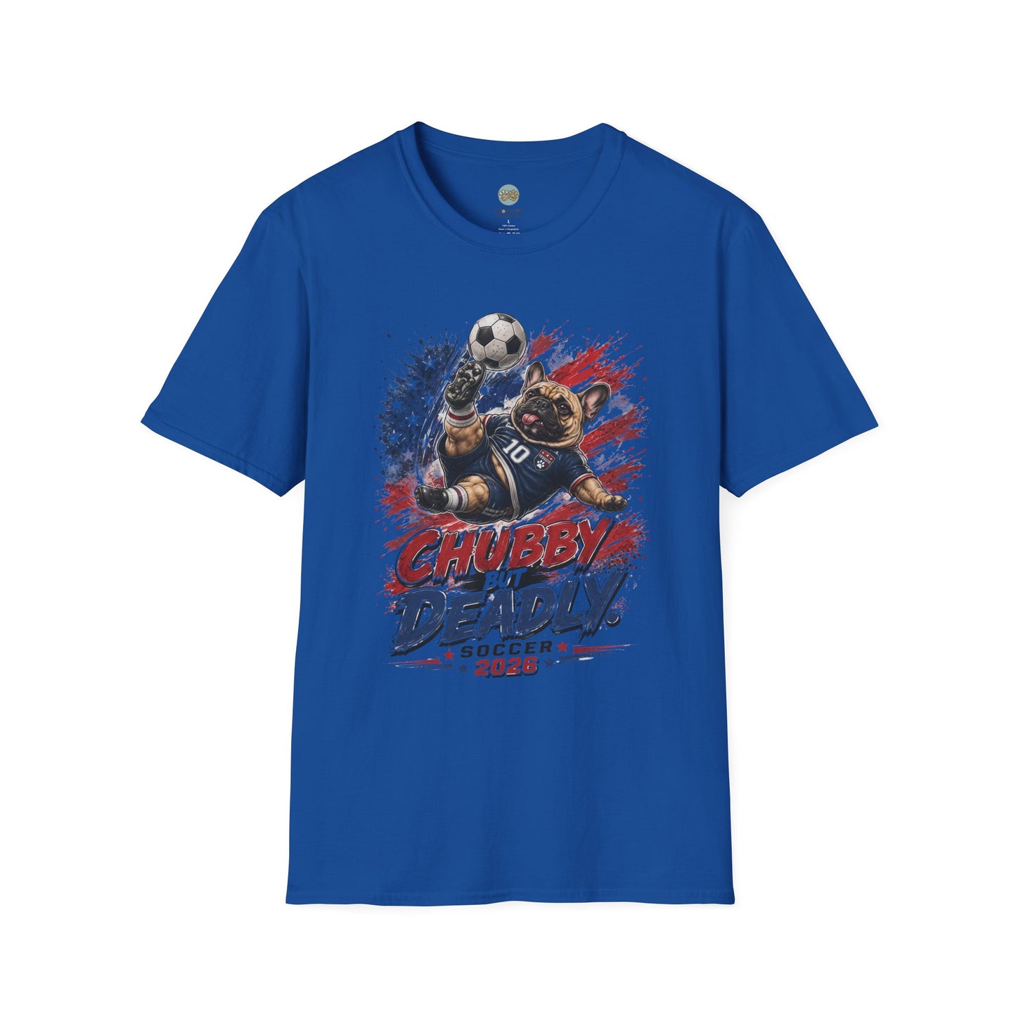 Chubby But Deadly Soccer 2026 T-Shirt | French Bulldog Goalkeeper World Cup | Gildan Softstyle 64000
