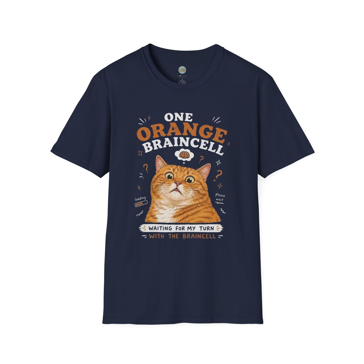 One Orange Braincell Waiting For My Turn T-Shirt | Orange Cat Meme | Gildan Softstyle 64000